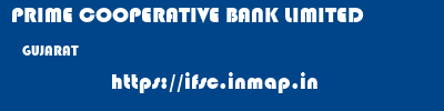 PRIME COOPERATIVE BANK LIMITED  GUJARAT     ifsc code